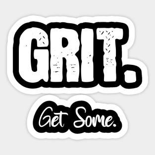 Grit. Get Some. Sticker